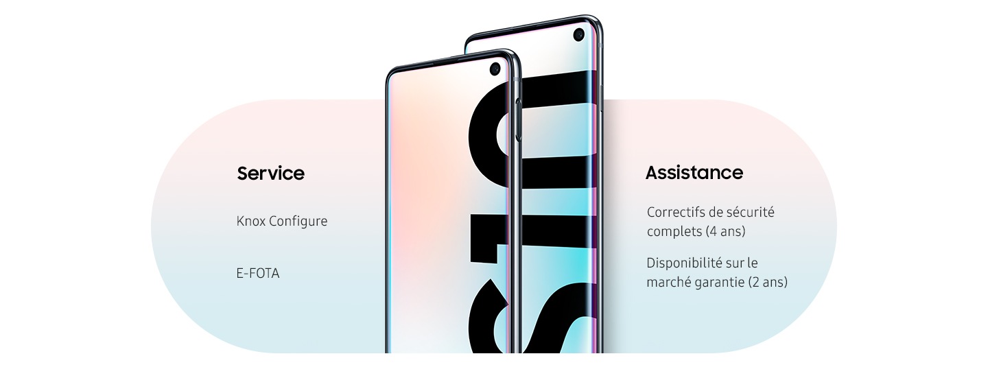 Galaxy S10e debout devant le Galaxy S10, tous deux vus du côté du bouton d'alimentation à une vue de trois-quarts. Sur le Galaxy S10e Side il est écrit "service, Knox configure, et E-FOTA." Sur le côté du Galaxy S10 est un texte qui dit "assistance, disponibilité du marché garantie (2 ans) et correctifs de sécurité étendus (4 ans)"