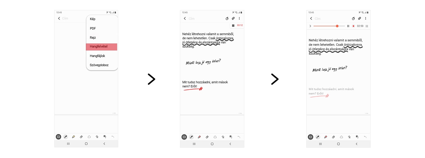 A Galaxy Note20 Ultra elölnézetben, a képernyőn megjelenő Samsung Notes alkalmazással. Ez egy olyan menüt jelenít meg, amelyben a Hangfelvételek láthatók, és a felvétel során a jegyzetek készülnek, amelyek automatikusan szinkronizálódnak a felvétellel. Ezután megmutatja a hangfelvétel idővonalával felvett jegyzeteket a tetején. A következő szöveg olvasható: bármi megteremtése a semmiből nehéz, de nem lehetetlen. Csak önbizalomra, jó ötletekre és elszántságra van szükség. Alatta kézírással a következő szöveg olvasható: Mitől jó egy ötlet? Bemutatja, hogy a kézírásos jegyzet mikor szinkronizálódik a felvétel egy pillanatával, hogy az audio lejátszásakor megjelenjen.