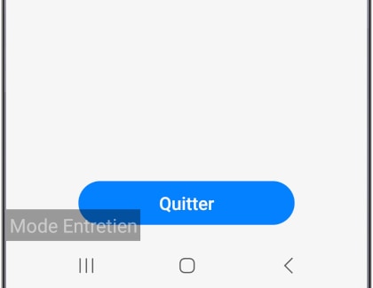 Le bouton Quitter (le « mode Entretien ») est affiché sur un téléphone Samsung Galaxy
