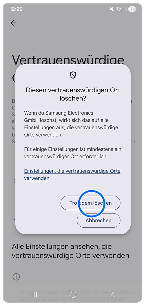 Galaxy Smartphone Vertrauenwürdige Orte mit Markierung auf Trotzdem löschen