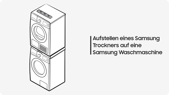 Aufstellen eines Samsung Trockners auf eine Samsung Waschmaschine