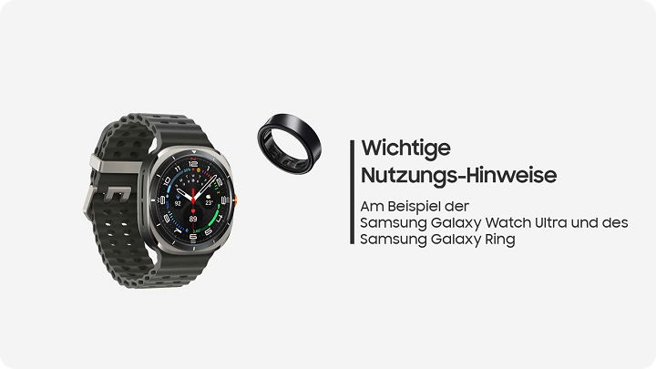 Wichtige Nutzungs-Hinweise für Galaxy Watch Ultra und Galaxy Ring