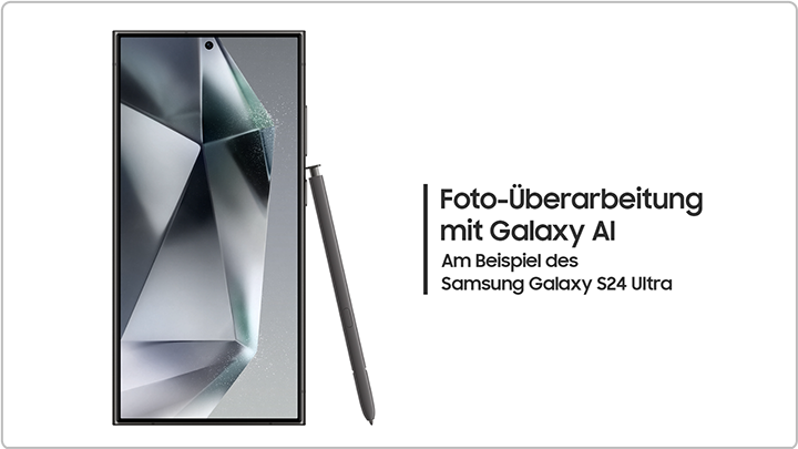 Foto-Überarbeitung mit Galaxy AI auf der Galaxy S24-Serie