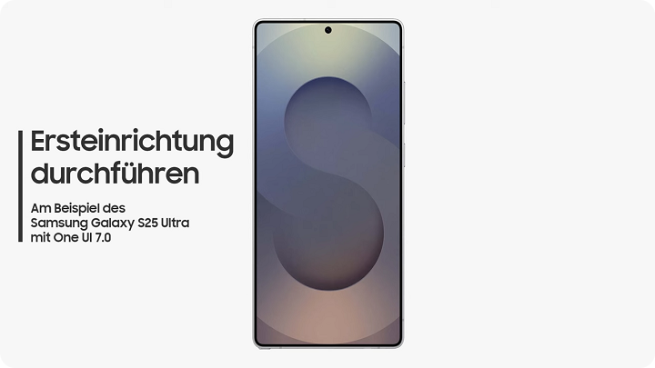 Ersteinrichtung durchführen an einem Galaxy S25