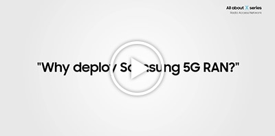 Video - Why deploy Samsung 5G RAN?
