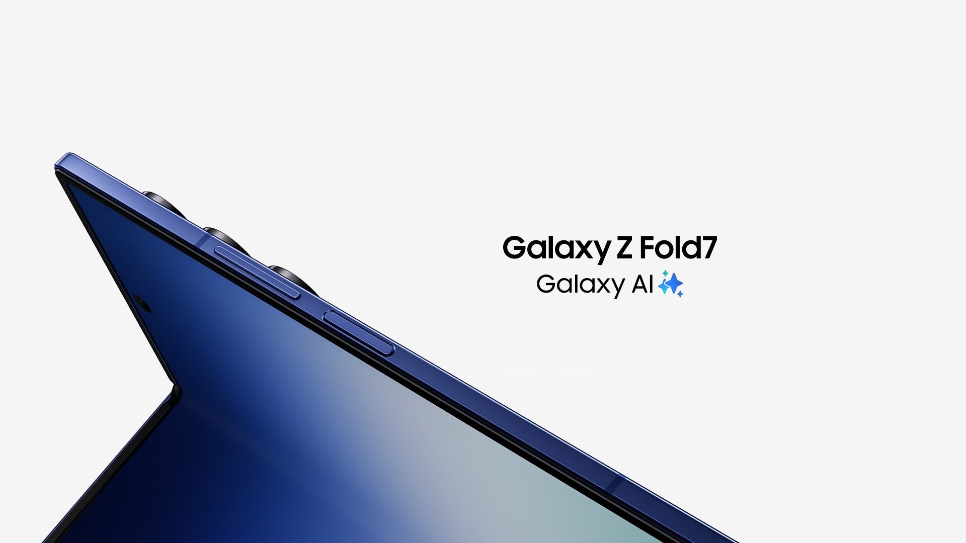 Galaxy Z Fold7 σε χρώμα Blue Shadow. Ένα φως φωτίζει από τα πλαϊνά για να δείξει τις λεπτές άκρες. Ύστερα, το τηλέφωνο γυρνάει υπό γωνία και ξεδιπλώνεται στο μεγαλύτερο μέρος του για να δείξει την επεκτεινόμενη κύρια οθόνη. Galaxy AI
