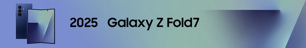 2025 Galaxy Z Fold7