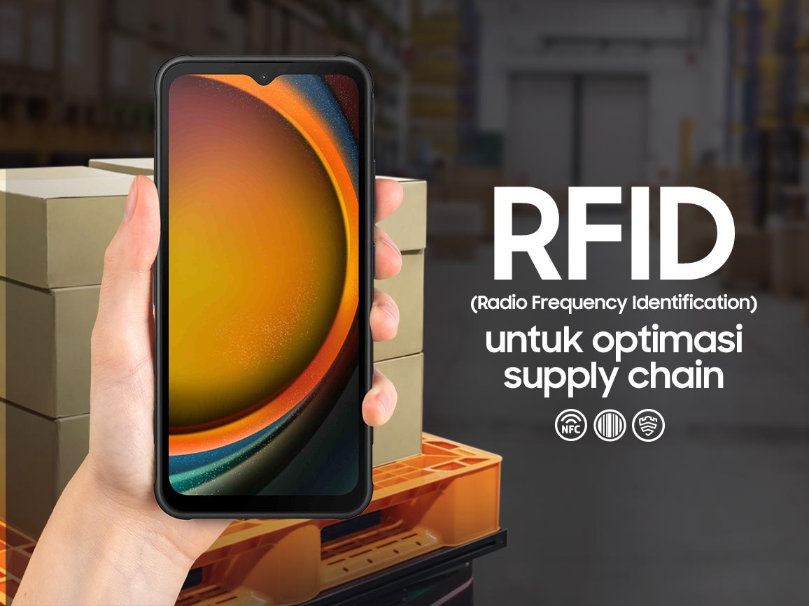 Optimasi supply chain perusahaan Anda dengan memanfaatkan RFID dan NFC di perangkat Samsung untuk mewujudkan proses kerja Industri 4.0.