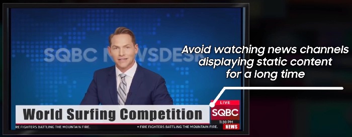 Avoid watching TV channels with static logos and banners for a long time