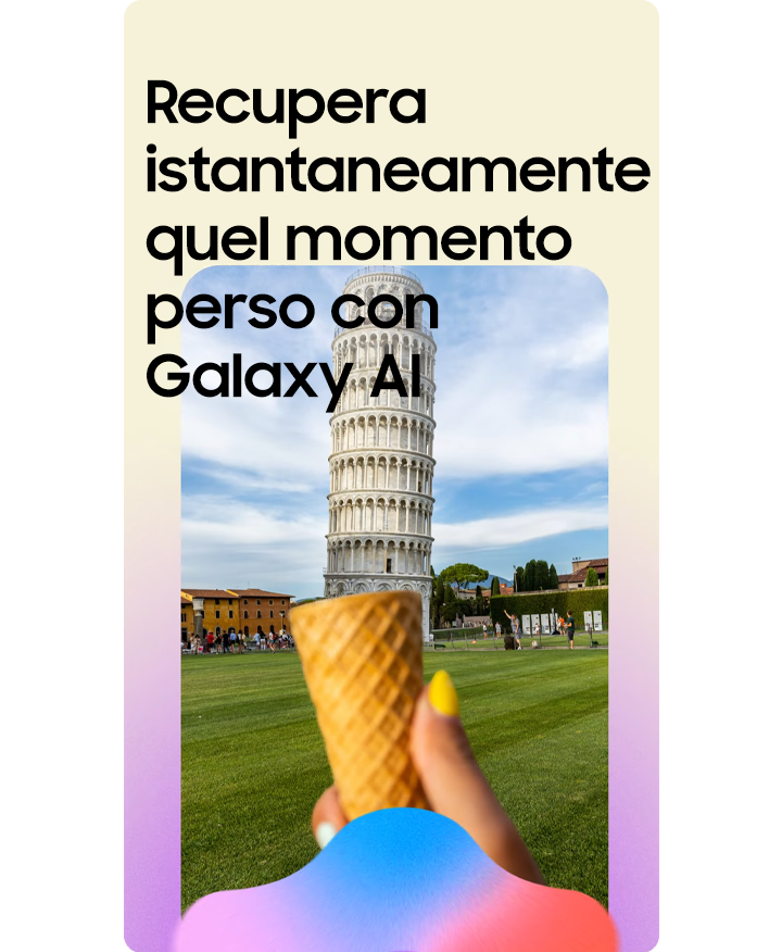 Recupera istantaneamente quel momento perso con Galaxy AI