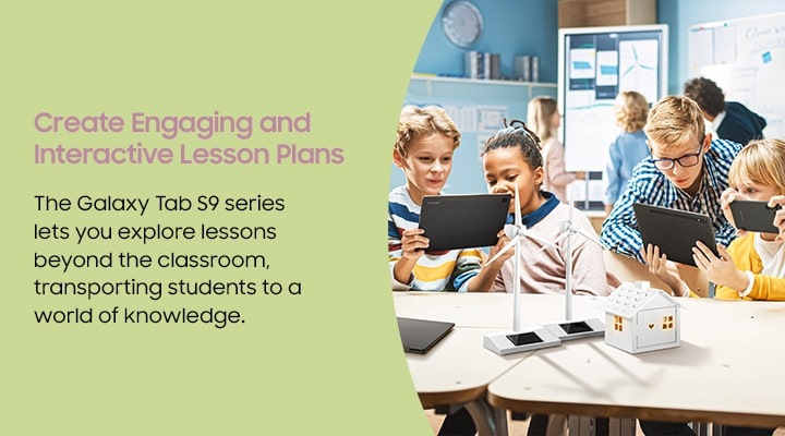 The Galaxy Tab S9 series lets you explore lessons beyond the classroom, transporting students to a world of knowledge.
