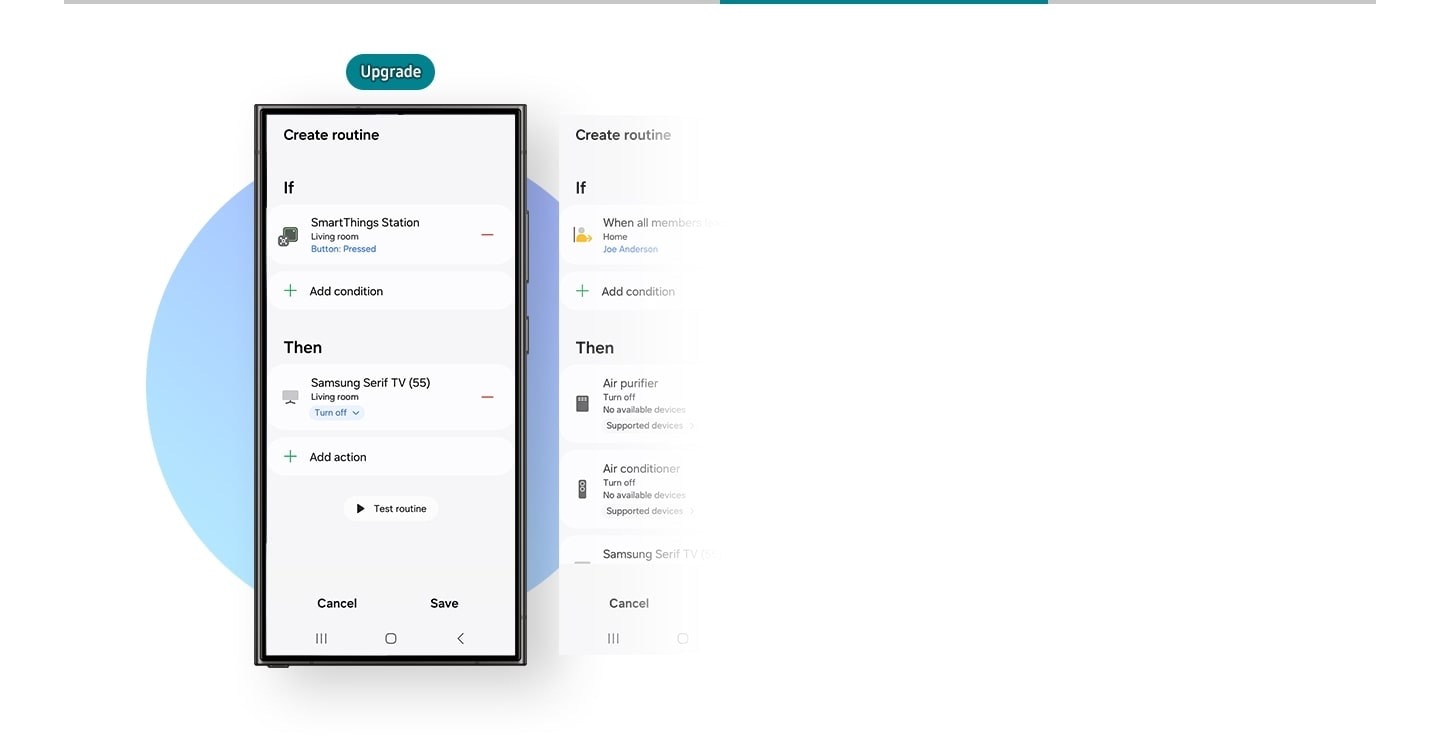 There is a phone with the SmartThings Create Routine tab on screen. when everyone leaves the house, selected appliances automatically turn off. Or, when the SmartThings Station button is pressed in the living room, the Samsung Serif TV turns off automatically. 'Upgrade' icon is above the phone.