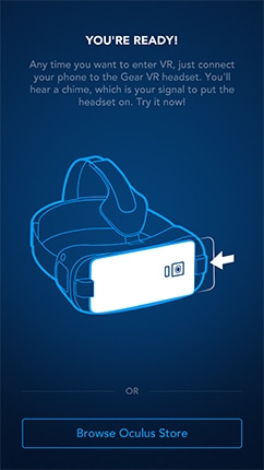 You are now ready to use your Samsung Gear VR.