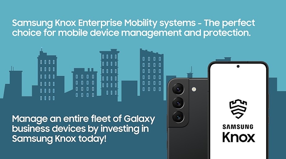 Samsung Knox Enterprise Mobility systems — The perfect choice for mobile device management and protection.   Manage an entire fleet of Galaxy business devices by investing in Samsung Knox today!
