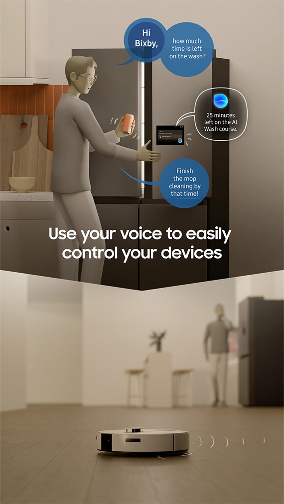 A man stands in front of a refrigerator and says Hi Bixby, how much time is left on the wash? Bixby activates, indicated by a logo on the washer's screen. It says 25 minutes left on the AI Wash course. The man says Finish the mop cleaning by that time! Use your voice to easily control your devices. Below, a Jet Bot cleaner moves through the kitchen cleaning while the man stands watches in the background.