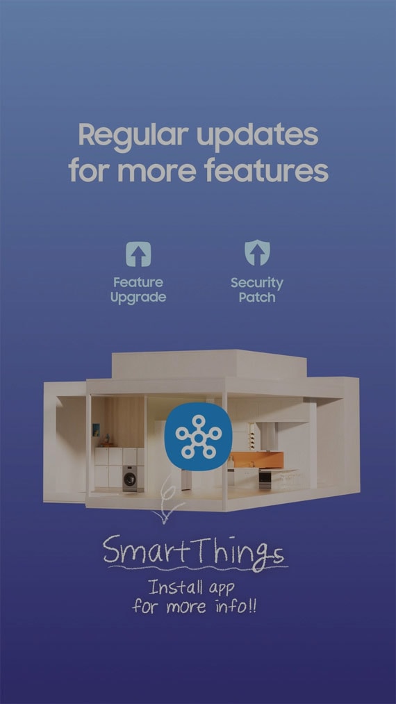 ¿Nuevas funciones solo a partir de una actualización? BESPOKE AI se une a SmartThings serie 2: Desplazamiento inteligente. BESPOKE AI está actualizando la última mejora de las funciones conectándose con Wi-Fi. Actualizando… La vista interior de AI de la refrigeradora Bespoke en Pink está mejorada, la puerta de apertura automática del lavado Bespoke está actualizada, el control de voz Bixby del horno Bespoke está mejorado y se agregan nuevas recetas a la cocina Bespoke. Las actualizaciones regulares para más funciones están disponibles y protegidas por un parche de seguridad. Instala la aplicación SmartThings para obtener más información.