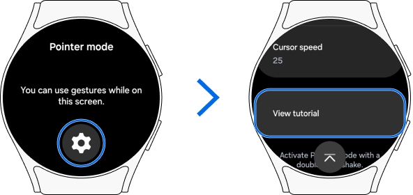 from Pointer mode on a Galaxy watch, click on the Gear icon to go to View tutorial menu.