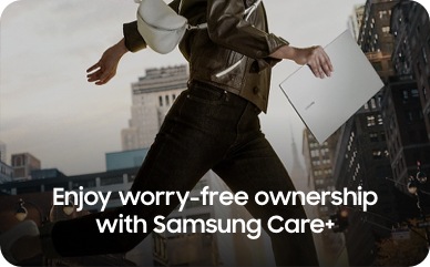 Enjoy worry-free ownership with Samsung Care+
