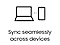 Sync seamlessly across devices