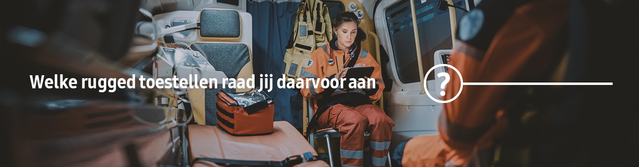 Welke rugged toestellen raad jij daarvoor aan