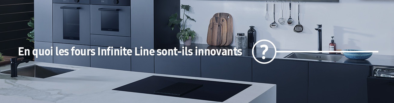 En quoi les fours Infinite Line sont-ils innovants ?