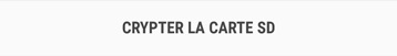Chiffrer la carte microSD 3
