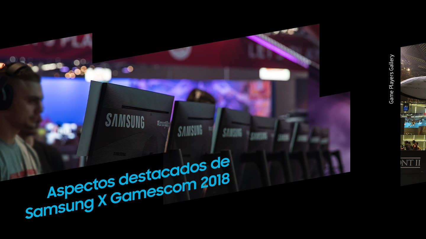 Aspectos destacados de Samsung X Gamescom 2018 Aspectos destacados de Samsung X Gamescom 2018