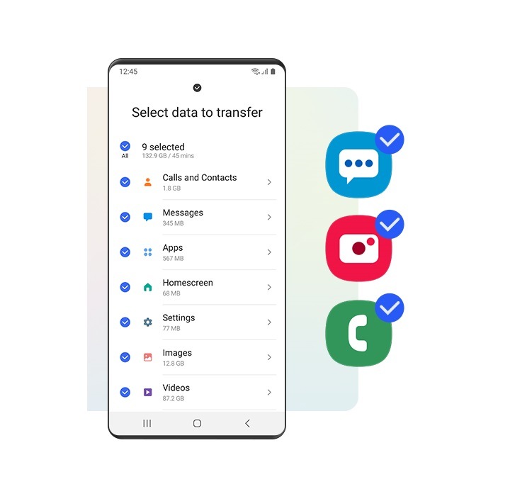 قسم "Select data to transfer" (تحديد البيانات لنقلها) في واجهة Smart Switch مُحاكى على جهاز Galaxy. يمكن تحديد فئات مختلفة من المحتوى أو إلغاء تحديدها لنقلها. وتُرى المكالمات وجهات الاتصال والرسائل والتطبيقات والشاشة الرئيسية والإعدادات والصور ومقاطع الفيديو مُدرجةً على الشاشة. وإلى يمين الجهاز، تظهر علامة على الأيقونات التي تمثِّل أنواع المحتويات المختلفة للإشارة إلى أنه تم تحديدها.