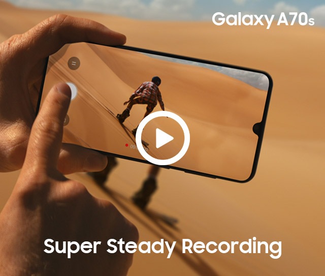 Galaxy A70s - Super Steady Recording Galaxy A70s - Super Steady Recording
