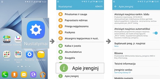 Galite patikrinti naujausios programinės įrangos versijos prieinamumą - Nustatymai > Apie Įrenginį > Programinės įrangos atnaujinimas
