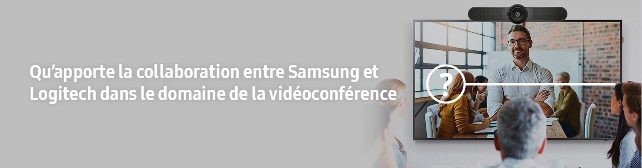Qu’apporte la collaboration entre Samsung et Logitech dans le domaine de la vidéoconférence ?
