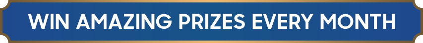 Win amazing prices every month