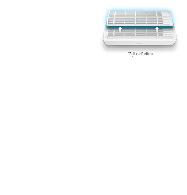 Easy Filter Plus can easily be taken out without opening a cover or pull hard to get it out.