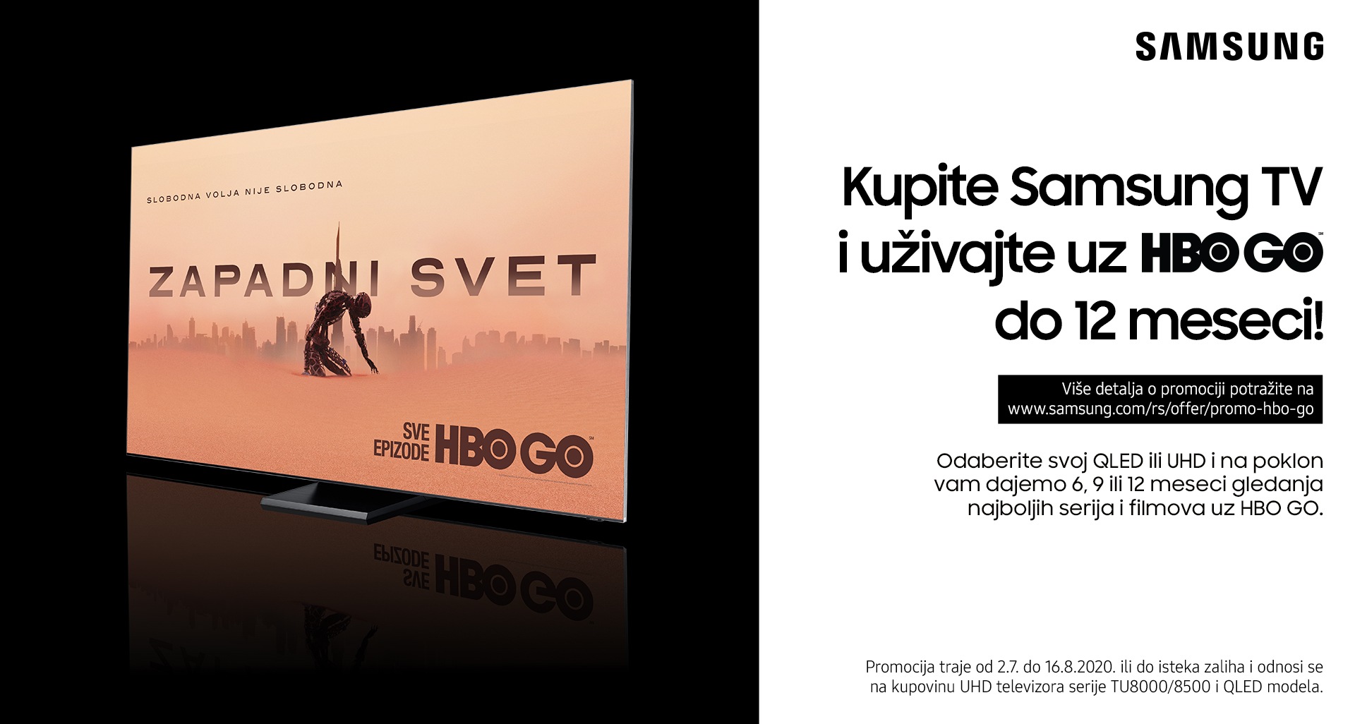 TV PROMOCIJA: KUPI SAMSUNG TV I UŽIVAJ UZ HBO GO DO 12 MESECI! TV PROMOCIJA: KUPI SAMSUNG TV I UŽIVAJ UZ HBO GO DO 12 MESECI!