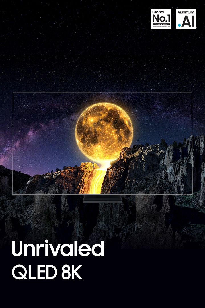 Unrivaled QLED 8K Unrivaled QLED 8K