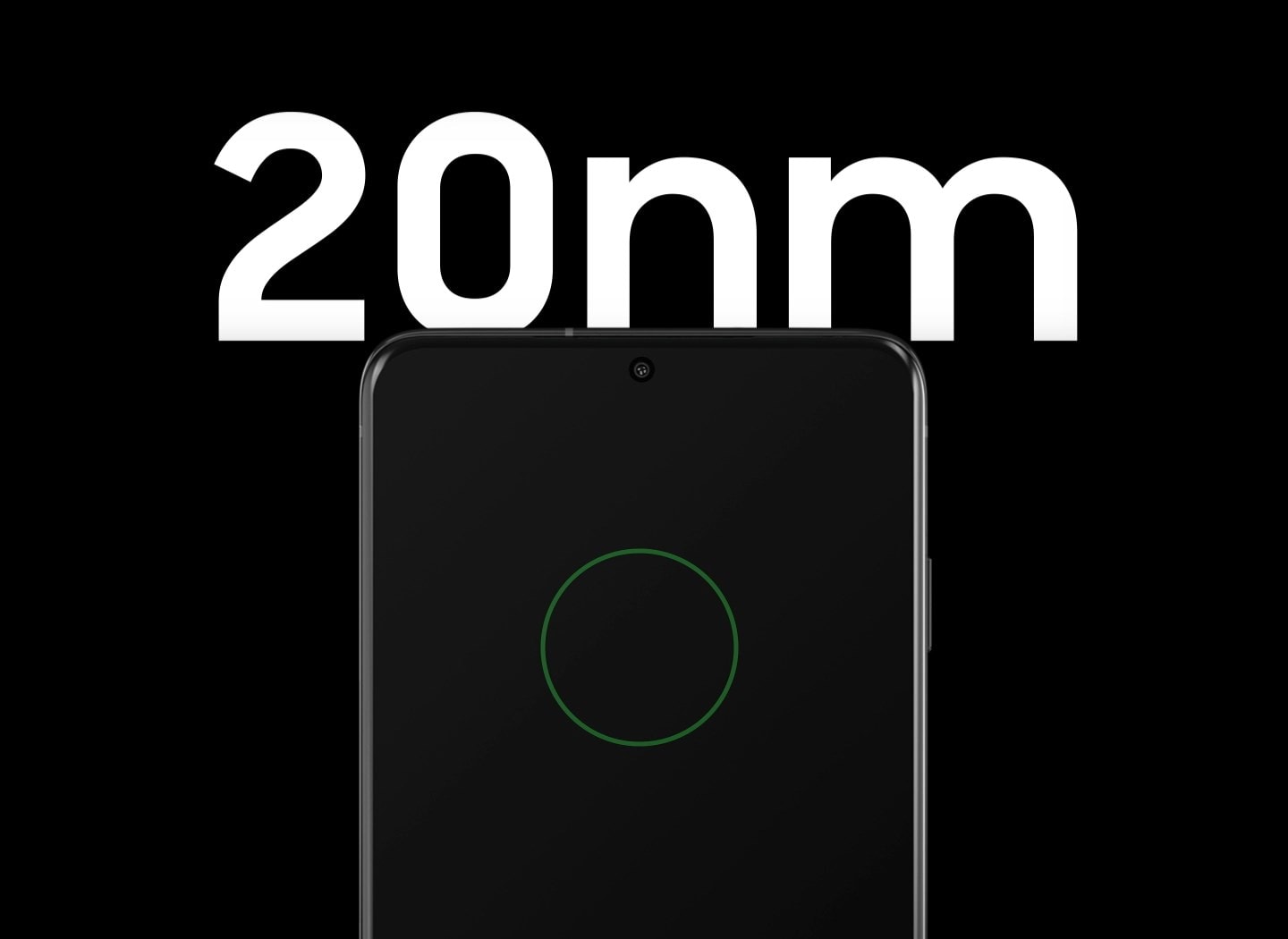 The green circle flickers at 20nm and then the number gradually decreases to 5nm, and the green cirle lights up and glows, expressing excellent power efficiency.