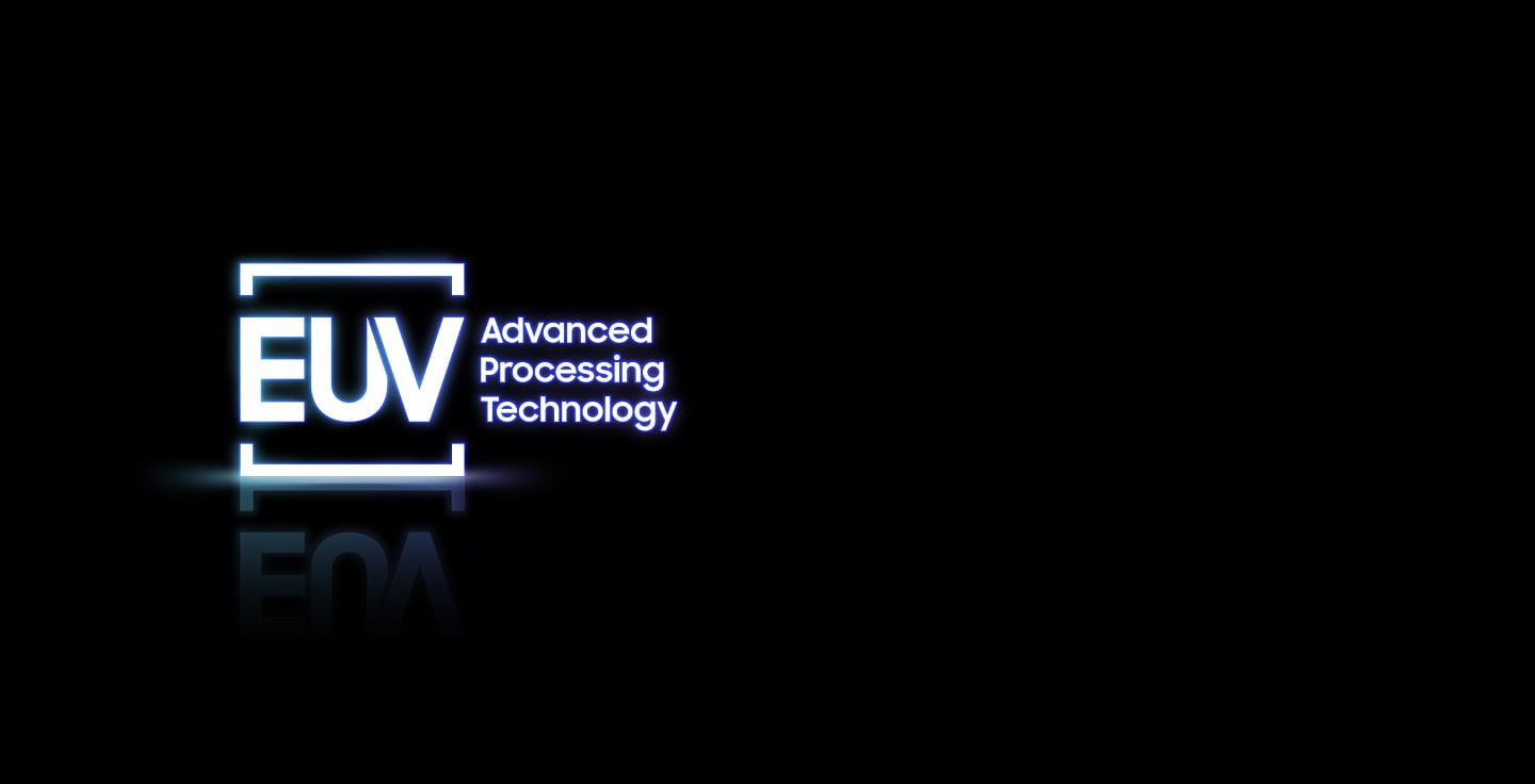 EUV, Advanced Processing Technology.