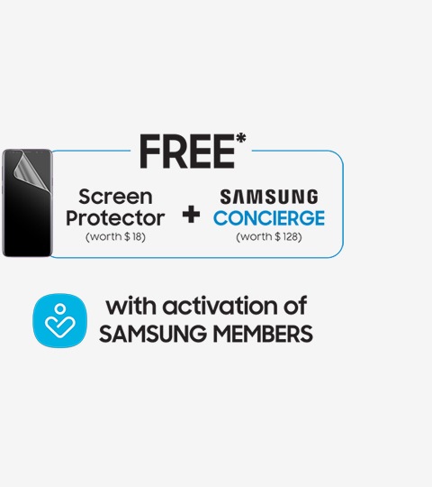 Free screen protector(worth $18) and Samsung Concierge(worth $128) with activation of SAMSUNG MEMBERS