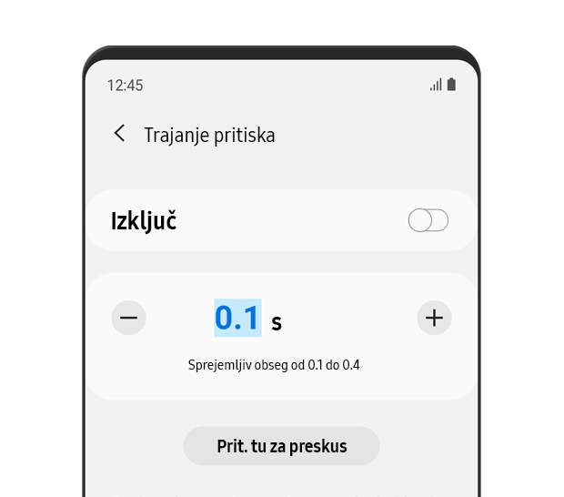 Funkcija za trajanje pritiska je izklopljena. Nastavite, koliko časa je treba ohranjati interakcijo, da bo prepoznana kot pritisk.