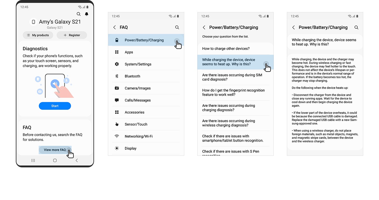 Galaxy smartphone showing the Samsung Members home page with a cursor clicking on the view more FAQ menu on the bottom. Galaxy smartphone screenshot showing the FAQ page on Samsung Members app with a cursor clicking on the Power/Battery/Charging menu icon. Galaxy smartphone screenshot showing the Power/Battery/Charging FAQ page with a cursor clicking on one of the questions listed. Galaxy smartphone screenshot showing a specific FAQ page answering a question chosen from the list of questions on the Power/Battery/Charging FAQ page.