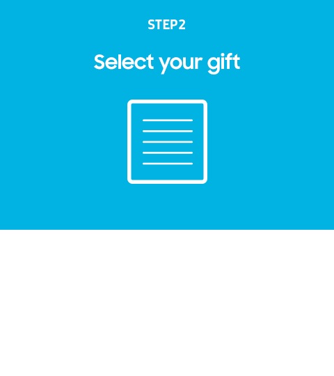 Select your gift icon A stylised list icon with the text 'Select your gift' above it