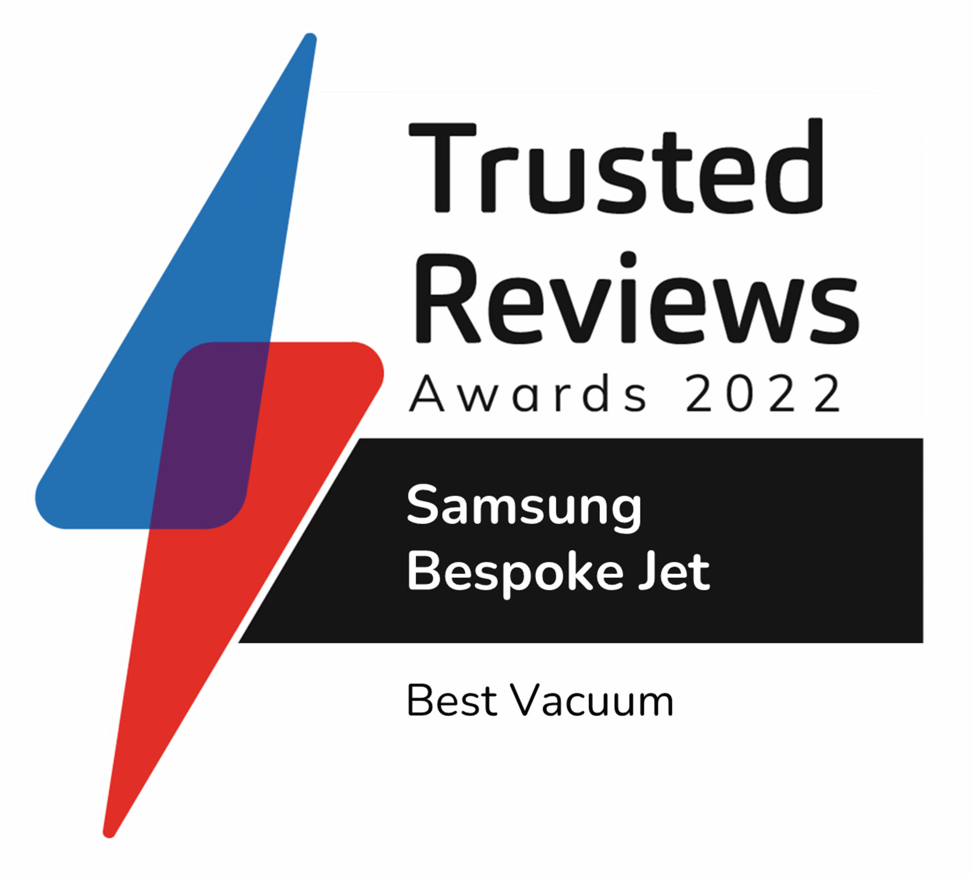 BESPOKE Jet™ heeft een award ontvangen van Trusted Reviews omdat de stofzuigers zo all-round zijn: ze hebben een krachtige reining, op elke ondergrond.