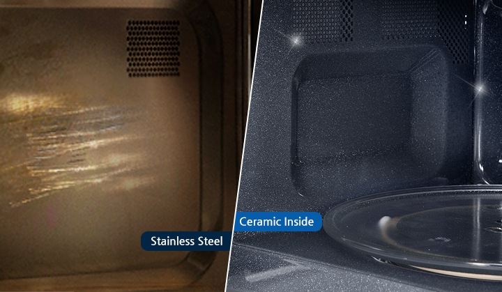전자레인지를 열었을때 보이는 Stainless Steel과 Ceramic Inside 의 조리실을 비교했을때 Ceramic Inside 의 뛰어난 스크래치 내구성을 보여주는 이미지입니다.