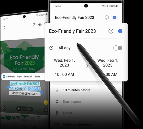 Two Galaxy S23 Ultra phones seen from the front. On one device, an e-invite to the Eco-Friendly Fair 2023 is on the screen. On the other device, an S Pen hovers over the Calendar app, which has collected the highlighted event information from the e-invite and created a new Calendar entry with it.