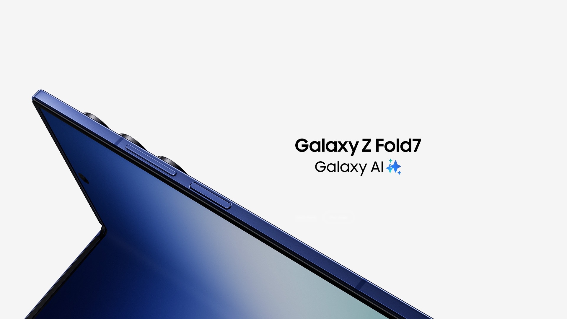 Galaxy Z Fold7 in Blue Shadow. A light illuminates the side to show the slim edges, then the phone turns on an angle and unfolds most of the way to show the expansive main screen. Galaxy AI