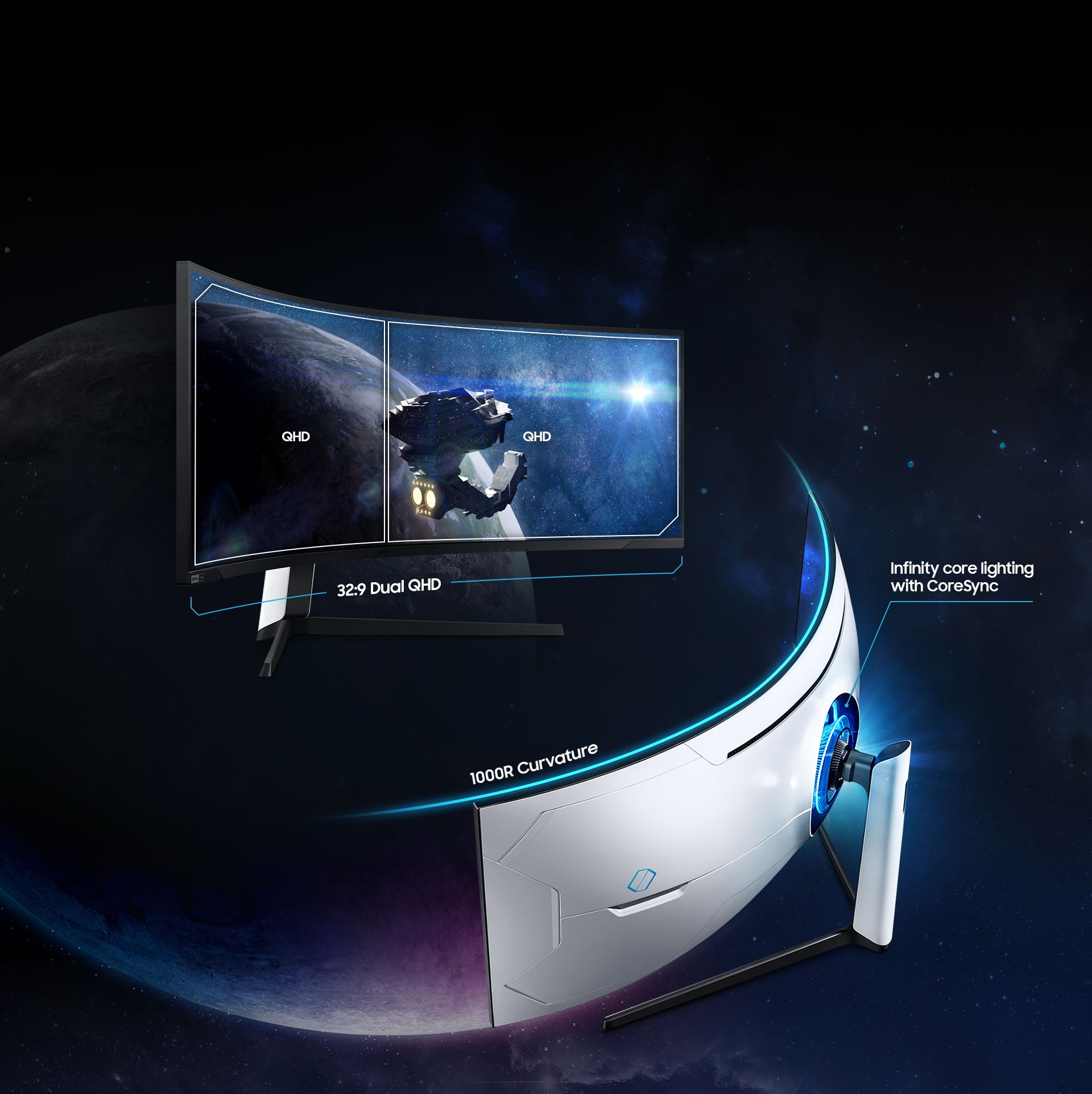 Two G9 monitors float in space. One shows its screen side and projects a spaceship with the words “QHD” on its left and right sides. Underneath the monitor, the words “32:9 Dual QHD” are shown. The second monitor is positioned to show its 1000R Curvature and Infinity core lighting with CoreSync, which illuminates in blue against the back's white design.