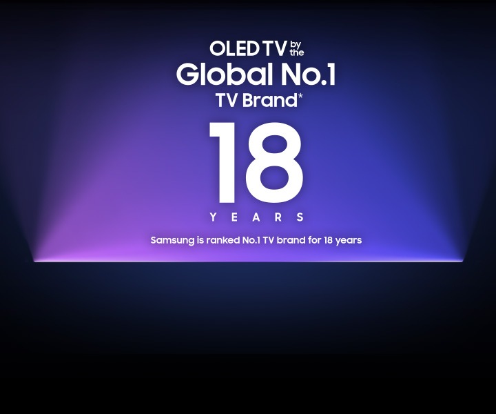 OLED TV by Global No.1 TV Brand. Samsung is ranked No.1 TV brand for 18 years.*