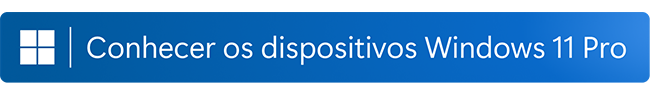 Conheça o Windows 11 Pro