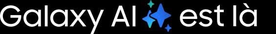 Galaxy AI is here