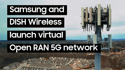 Samsung and DISH Wireless Launch Virtual Open RAN 5G Network